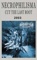 Necrophilisma : Cut the Last Root